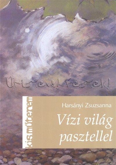 Image of Vízi világ pasztellel - Harsányi Zsuzsanna - Kisműterem